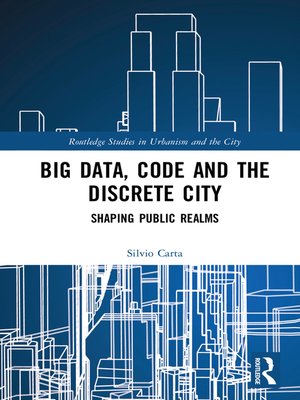 cover image of Big Data, Code and the Discrete City